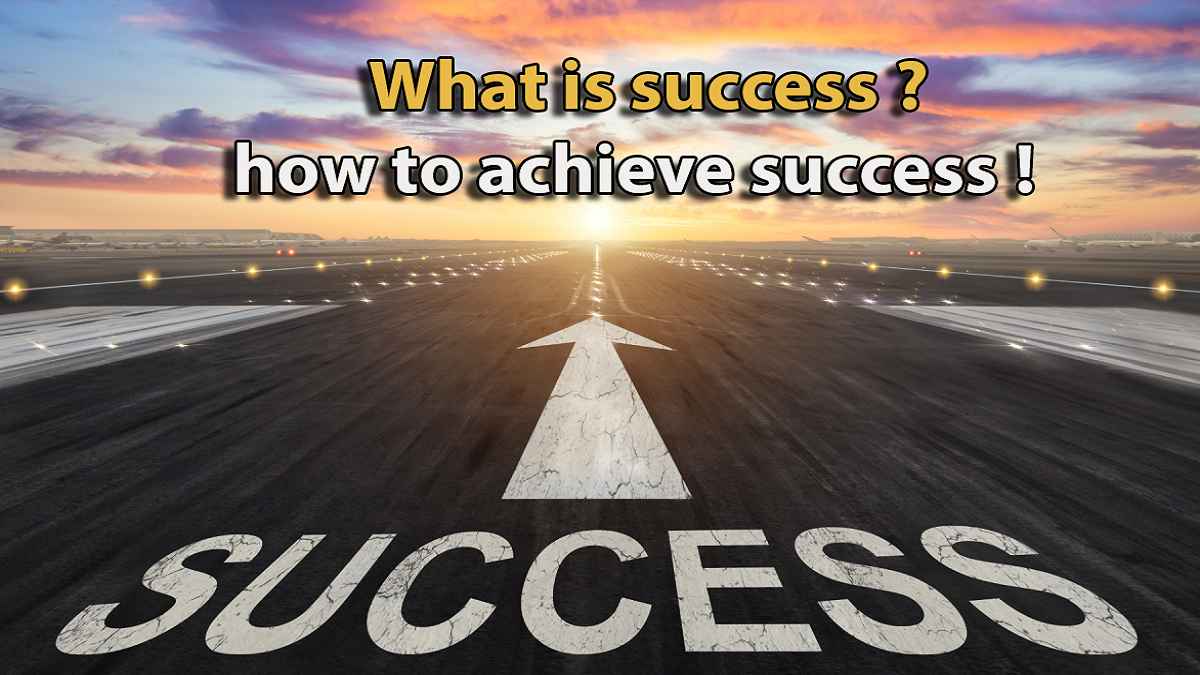 How to achieve success